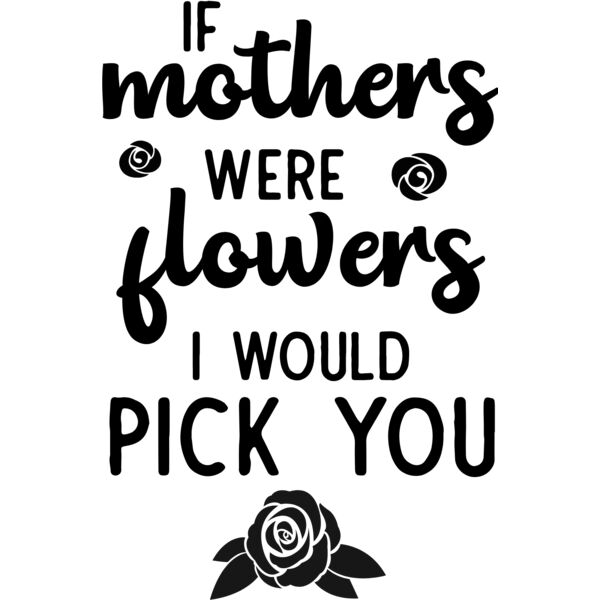 If mothers were flowers i would Thumbnail